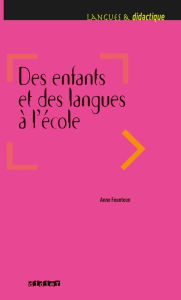 Title: Des enfants et des langues à l'école - Ebook, Author: Anne Feunteun