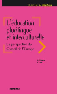 Title: L'éducation plurilingue et interculturelle. La perspective du Conseil de l'Europe - Ebook, Author: Jean-Claude Beacco