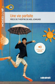 Title: Mondes en VF - Une vie parfaite - Niv. A2 - Ebook, Author: Neil Jomunsi