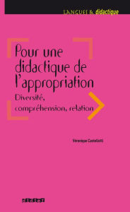 Title: Pour une didactique de l'appropriation, diversité, compréhension, relation - Ebook, Author: Véronique Castellotti