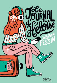 Title: Le Journal d'Héloïse, Author: Delphine Pessin