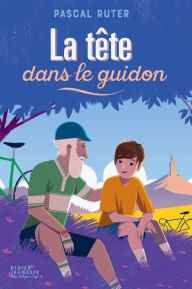 Title: La Tête dans le guidon, Author: Pascal Ruter