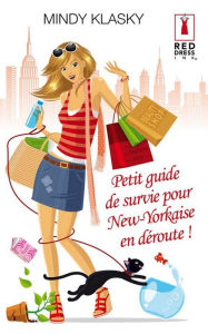 Title: Petit guide de survie pour New-Yorkaise en déroute !, Author: Mindy Klasky