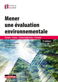 Title: Mener une évaluation environnementale: Principes - Acteurs- Champ d'application - Procédure, Author: Thomas Garancher