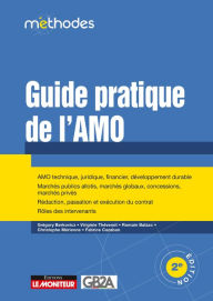 Title: Guide pratique de l'AMO: AMO technique, juridique, financier - Marchés publics, concessions, marchés privés, Author: GB2A Avocats