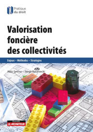 Title: Valorisation foncière des collectivités: Enjeux - Méthodes - Stratégies, Author: Aldo Sevino