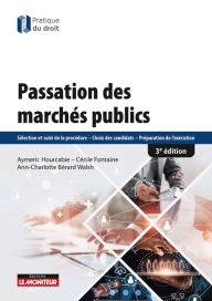 Title: Passation des marchés publics: Sélection et suivi de la procédure - Choix des candidats - Préparation de l'exécution, Author: Aymeric Hourcabie