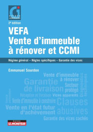 Title: VEFA, vente d'immeuble à rénover et CCMI: Régime général - Règles spécifiques - Garantie des vices, Author: Emmanuel Sourdon