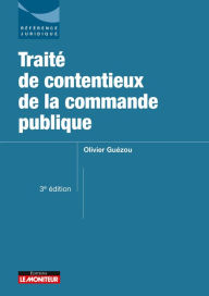 Title: Traité de contentieux de la commande publique, Author: Olivier Guézou