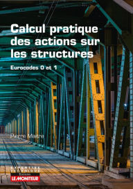 Title: Calcul pratique des actions sur les structures: Eurocodes 0 et 1, Author: Pierre Maitre
