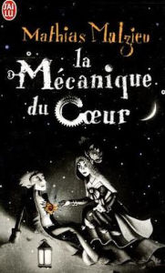 Title: La Mecanique Du Coeur, Author: Mathias Malzieu