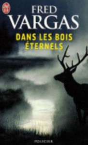 Title: Dans les bois ternels (This Night's Foul Work), Author: Fred Vargas