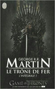 Title: Le Trone de Fer, L'Integrale - 1, Author: George Martin