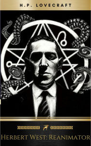 Title: Herbert West: Reanimator, Author: H. P. Lovecraft