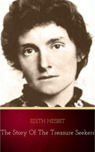 Title: The Story of the Treasure Seekers, Author: Edith Nesbit