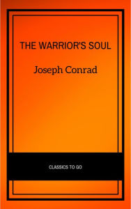 Title: The Warrior's Soul, Author: Joseph Conrad