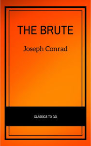 Title: The Brute, Author: Joseph Conrad