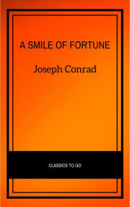 Title: A Smile of Fortune, Author: Joseph Conrad