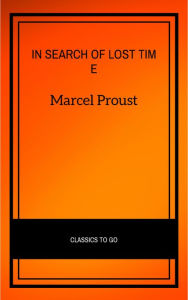 Title: In Search of Lost Time [volumes 1 to 7] (XVII Classics) (The Greatest Writers of All Time), Author: Marcel Proust