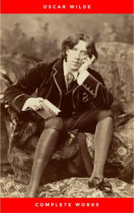 Title: The Complete Works of Oscar Wilde: +150 Works in 1 eBook, Author: Oscar Wilde