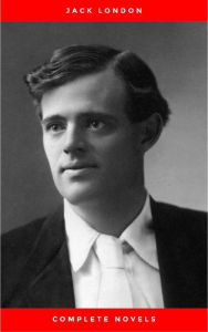 Title: Greatest Works of Jack London: The Call of the Wild, The Sea-Wolf, White Fang, The Iron Heel, Martin Eden, The Valley of the Moon, The Star Rover & Complete Novels, Author: Jack London