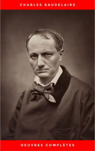 Title: Charles Baudelaire: Oeuvres Complètes, Author: Charles Baudelaire