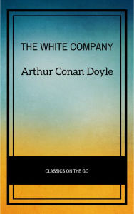 Title: The White Company, Author: Arthur Conan Doyle