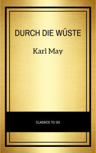 Title: Durch die Wüste, Author: Karl May