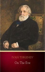 Title: On The Eve..., Author: Ivan Turgenev