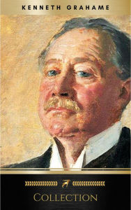 Title: Kenneth Grahame, Collection, Author: Kenneth Grahame