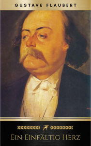 Title: Ein einfältig Herz, Author: Gustave Flaubert