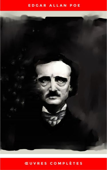 Ouvres Complètes d'Edgar Allan Poe (Traduites par Charles Baudelaire) (Avec Annotations)
