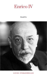 Title: Enrico IV, Author: Luigi Pirandello