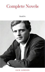 Title: Jack London: Complete and Unabridged Six Novels, Author: Jack London