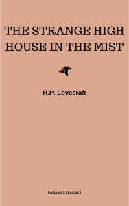 Title: The Strange High House in the Mist, Author: H. P. Lovecraft