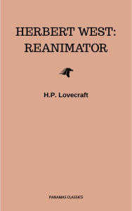 Title: Herbert West: Reanimator, Author: H. P. Lovecraft