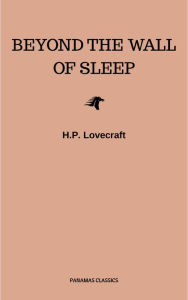 Title: Beyond the Wall of Sleep, Author: H. P. Lovecraft