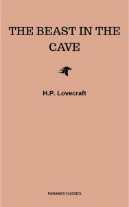 Title: The Beast in the Cave, Author: H. P. Lovecraft