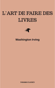 Title: L'Art de faire des livres, Author: Washington Irving