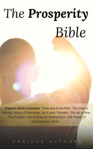 Title: The Prosperity Bible: The Greatest Writings of All Time On The Secrets To Wealth And Prosperity, Author: Napoleon Hill