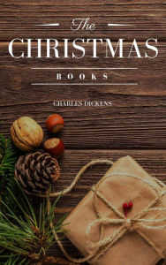 Title: Charles Dickens: The Christmas Books, Author: Charles Dickens