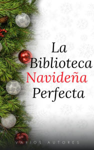 Title: La Biblioteca Navideña Perfecta, Author: Emilia Pardo Bazán