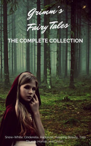 Title: Grimm's Fairy Tales (Complete Collection - 200+ Tales): Snow-White, Cinderella, Rapunzel, Sleeping Beauty, Tom Thumb, Hansel and Gretel..., Author: Grimm brothers