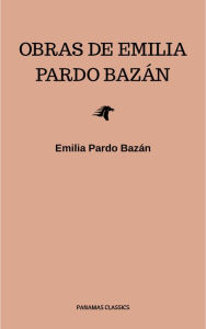 Title: Obras de Emilia Pardo Bazán, Author: Emilia Pardo Bazán