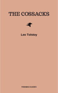 Title: The Cossacks, Author: Leo Tolstoy