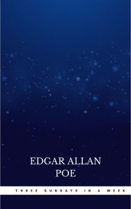 Title: Three Sundays in a Week, Author: Edgar Allan Poe