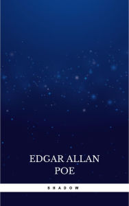 Title: Shadow, Author: Edgar Allan Poe