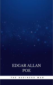 Title: The Business Man, Author: Edgar Allan Poe