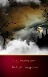Title: The Evil Clergyman, Author: H. P. Lovecraft