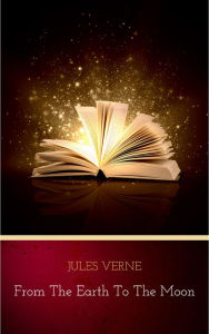 Title: From the Earth to the Moon, Author: Jules Verne